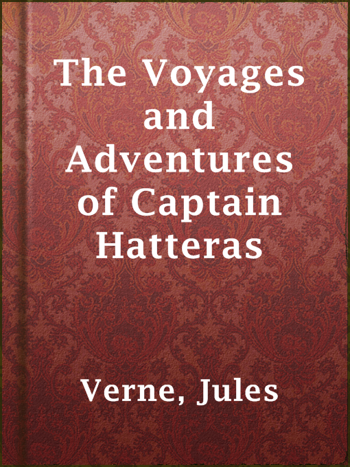 Title details for The Voyages and Adventures of Captain Hatteras by Jules Verne - Available